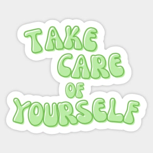 Take Care of Yourself Sticker